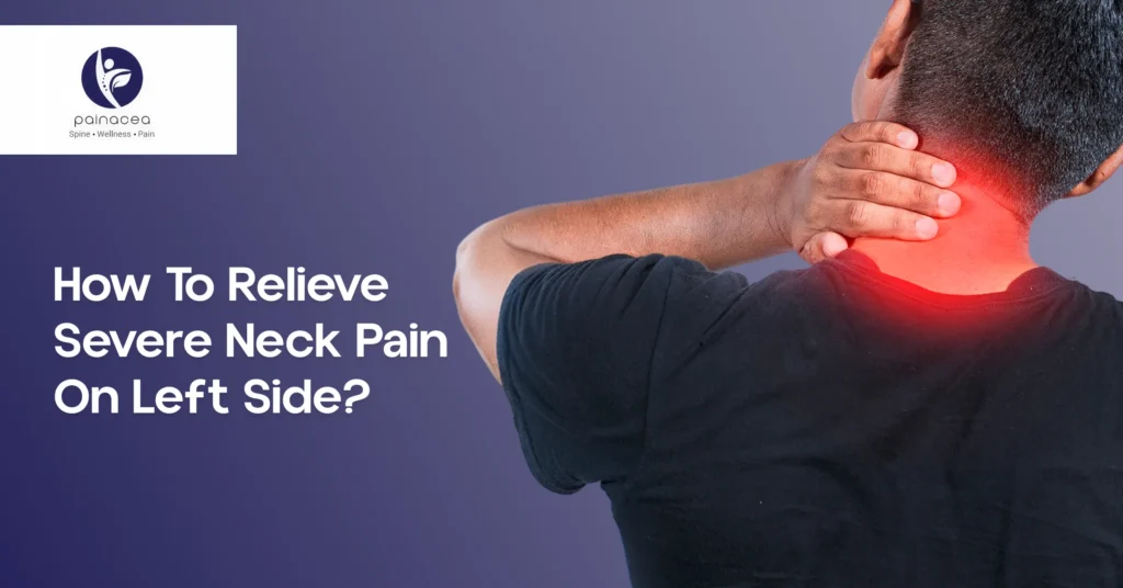 How to Relieve Severe Neck Pain on the Left Side